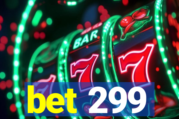 bet 299